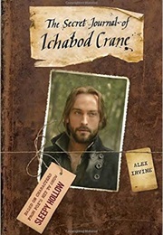 The Secret Journal of Ichabod Crane (Alex Irvine)