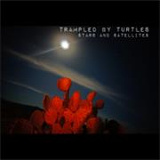 Trampled by Turtles, Stars and Satellites