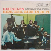 Ride, Red, Ride in Hi-Fi – Henry "Red" Allen (RCA Records, 1957)