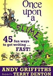 Once Upon a Slime (Andy Griffiths and Terry Denton)