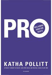 Pro: Reclaiming Abortion Rights
