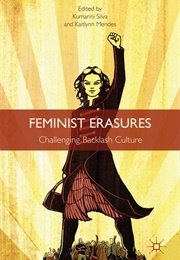 Feminist Erasures: Challenging Backlash Culture (Kumarini Silva (Editor), Kaitlynn Mendes (Editor))