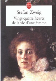 Vingt-Quatre Heures De La Vie D&#39;une Femme (Stefan Zweig)