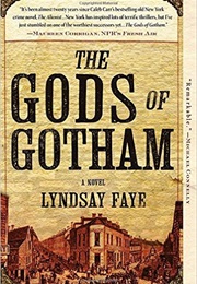 The Gods of Gotham (Lyndsay Faye)