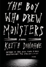 The Boy Who Drew Monsters (Keith Donohue)