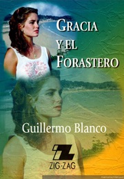 Gracia Y El Forastero (Guillermo Blanco)