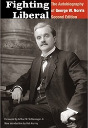 Fighting Liberal (George W. Norris)