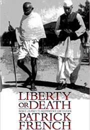 Liberty or Death: India's Journey to Independence and Division (Patrick French)