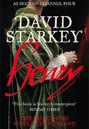 Henry: The Prince Who Would Turn Tyrant (David Starkey)
