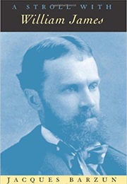 A Stroll With William James (Jacques Barzun)