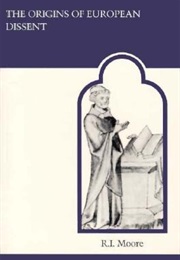 The Origins of European Dissent (R.I. Moore)