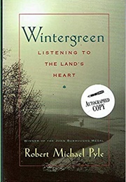 Wintergreen: Listening to the Land's Heart (Robert Michael Pyle)