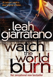 Watch the World Burn (Leah Giarratano)