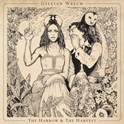 Gillian Welch - The Harrow &amp; the Harvest