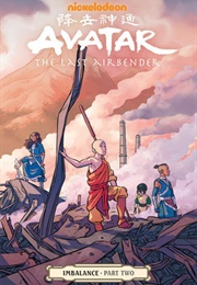 Avatar: The Last Airbender: Imbalance, Part Two (Faith Erin Hicks)