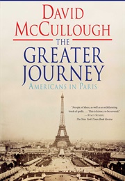 The Greater Journey: Americans in Paris (David McCullough)