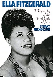 Ella Fitzgerald: A Biography of the First Lady of Jazz (Stuart Nicholson)