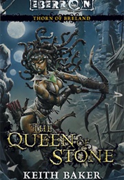 The Queen of Stone (Keith Baker)