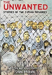 The Unwanted: Stories of the Syrian Refugees (Don Brown)