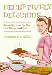 Deceptively Delicious (Jessica Seinfeld)