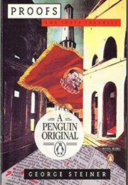 Proofs and Three Parables (George Steiner)