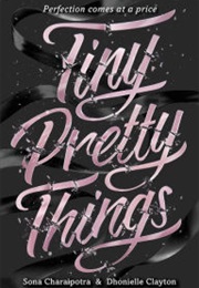 Tiny Pretty Things (Sona Charaipotra and Dhonielle Clayton)