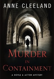 Murder in Containment (Ann Cleeland)
