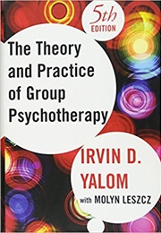 The Theory and Practice of Group Psychotherapy (Irvin Yalom)
