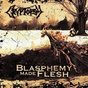 Cryptopsy - Blasphemy Made Flesh