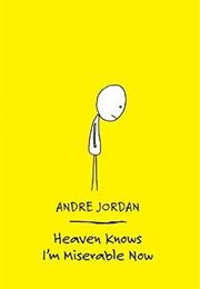 Heaven Knows I'm Miserable Now