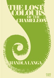 The Lost Colours of the Chameleon (Mandla Langa)