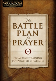 The Battle Plan for Prayer: Attacking Life's Struggles Through Prayer (Stephen Kendrick)