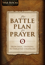 The Battle Plan for Prayer: Attacking Life&#39;s Struggles Through Prayer (Stephen Kendrick)