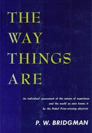 The Way Things Are (Percy Williams Bridgman)
