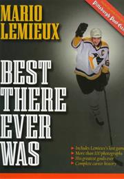 Mario Lemieux the Best There Ever Was