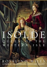 Isolde, Queen of the Western Isle (Rosalind Miles)