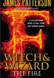 Witch and Wizard: The Fire (James Patterson)