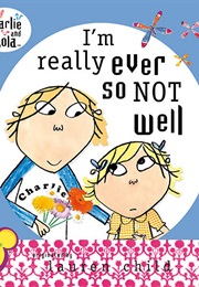I'm Really Ever So Not Well (Lauren Child)