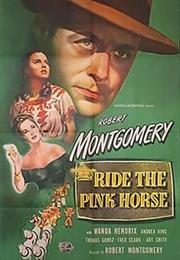 Ride the Pink Horse (Robert Montgomery)