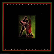 I Melt With You - Modern English