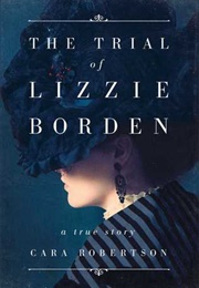 The Trial of Lizzie Borden (Cara Robertson)