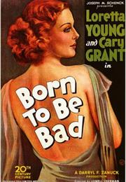 Born to Be Bad