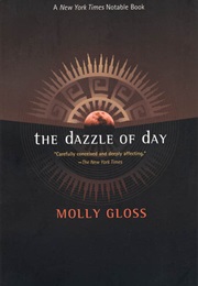 The Dazzle of Day (Molly Gloss)