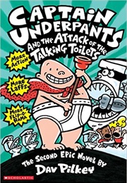 Captain Underpants and the Attack of the Talking Toilets (Dav Pilkey)