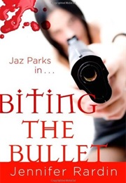 Biting the Bullet (Jennifer Rardin)