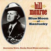 Blue Moon of Kentucky - Bill Monroe