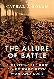 The Allure of Battle (Cathal J. Nolan)