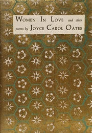 Women in Love and Other Poems (Joyce Carol Oates)