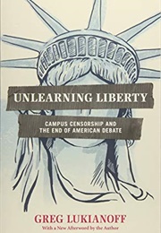 Unlearning Liberty (Greg Lukianoff)