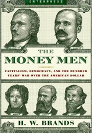 The Money Men (H.W. Brand)